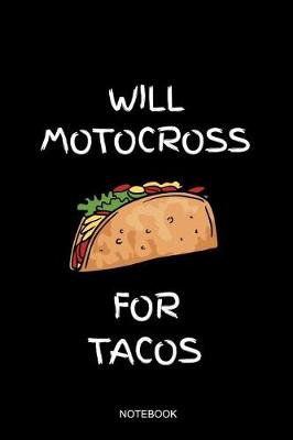 Book cover for Will Motocross For Tacos Notebook