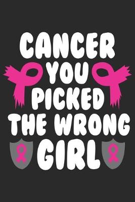 Book cover for Cancer you picked the wrong girl