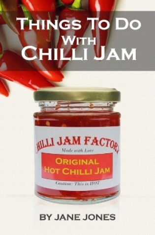 Cover of Things To Do With Chilli Jam