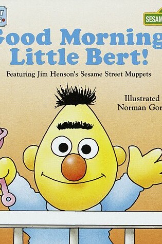 Cover of Good Morning, Little Bert!