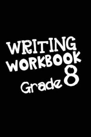 Cover of Writing Workbook Grade 8