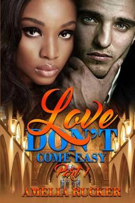 Book cover for Love Don't Come Easy Part one