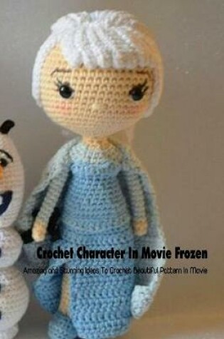 Cover of Crochet Character In Movie Frozen