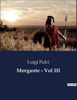 Book cover for Morgante - Vol III