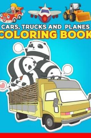 Cover of Cars, Trucks And Planes Coloring Book