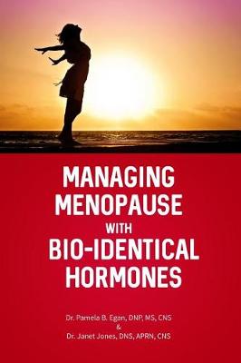 Book cover for Managing Menopause with Bio-Identical Hormones