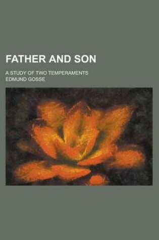 Cover of Father and Son; A Study of Two Temperaments