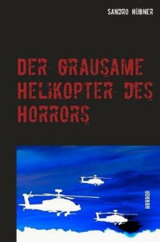 Cover of Der grausame Helikopter des Horrors