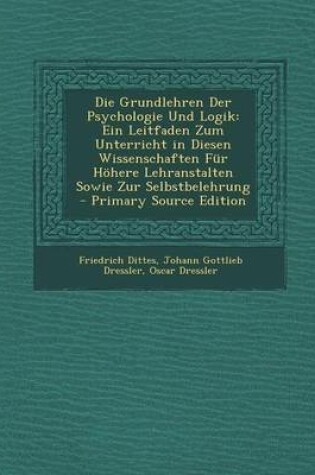 Cover of Die Grundlehren Der Psychologie Und Logik