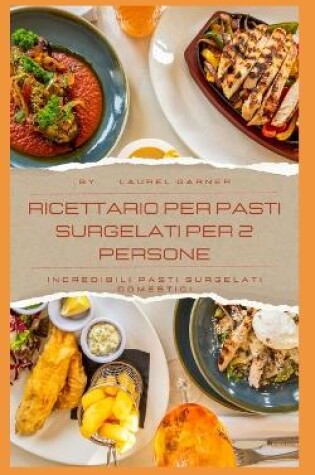 Cover of Ricettario Per Pasti Surgelati Per 2 Persone