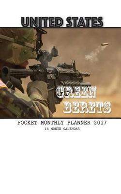 Book cover for United States Green Beret Pocket Monthly Planner 2017