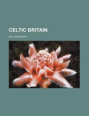 Book cover for Celtic Britain (Volume 1)
