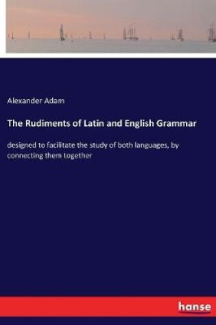 Cover of The Rudiments of Latin and English Grammar