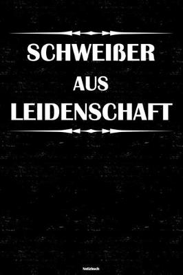 Book cover for Schweisser aus Leidenschaft Notizbuch