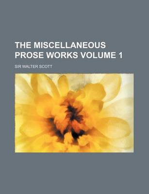 Book cover for The Miscellaneous Prose Works Volume 1