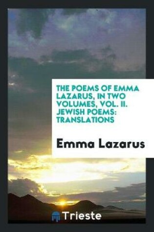Cover of The Poems of Emma Lazarus, in Two Volumes, Vol. II. Jewish Poems