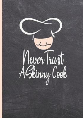 Book cover for Never Trust a Skinny Cook