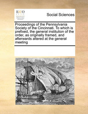 Book cover for Proceedings of the Pennsylvania Society of the Cincinnati. To which is prefixed, the general institution of the order, as originally framed, and afterwards altered at the general meeting