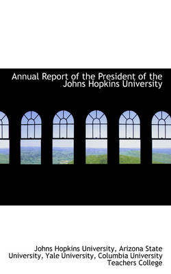 Book cover for Annual Report of the President of the Johns Hopkins University