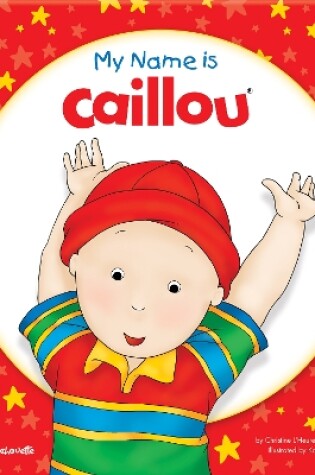 Cover of My Name is Caillou