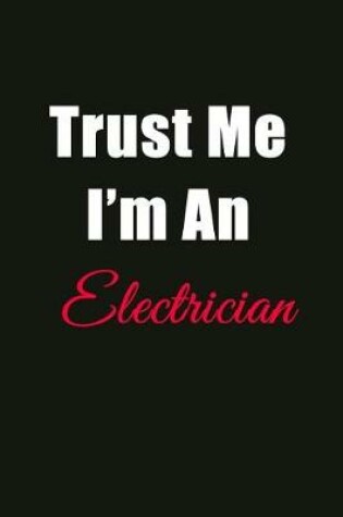 Cover of Trust Me I'm a Electrician