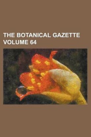 Cover of The Botanical Gazette Volume 64