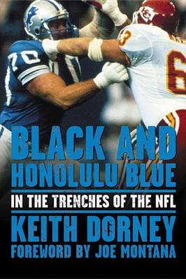 Book cover for Black and Honolulu Blue: In the Trenches of the NFL