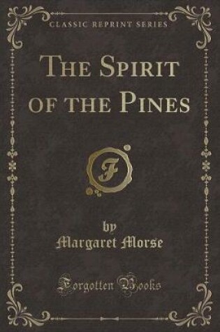 Cover of The Spirit of the Pines (Classic Reprint)