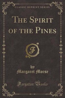 Book cover for The Spirit of the Pines (Classic Reprint)