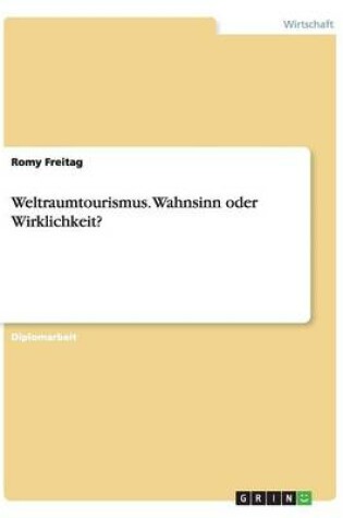 Cover of Weltraumtourismus. Wahnsinn oder Wirklichkeit?