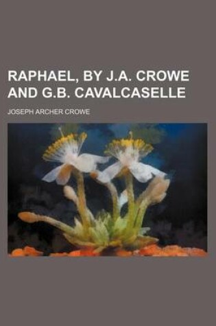 Cover of Raphael, by J.A. Crowe and G.B. Cavalcaselle