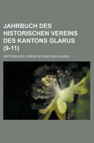 Cover of Jahrbuch Des Historischen Vereins Des Kantons Glarus (9-11)