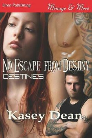 Cover of No Escape from Destiny [Destinies 1] (Siren Publishing Menage and More)