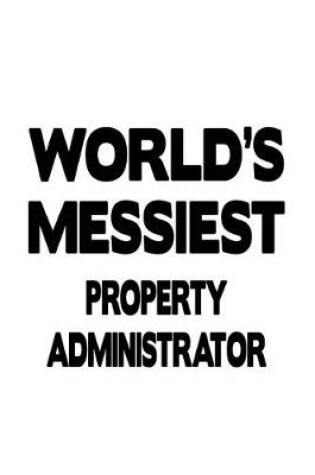 Cover of World's Messiest Property Administrator