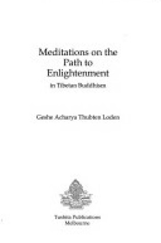 Cover of Meditations on the Path to Enlightenment in Tibetan Buddhism