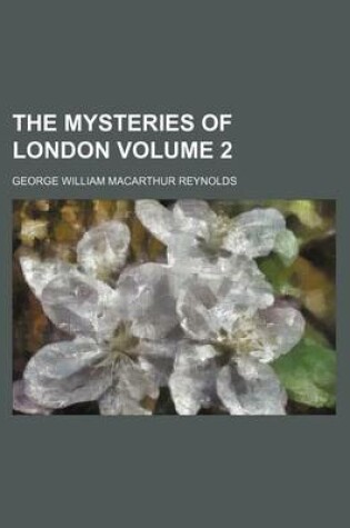 Cover of The Mysteries of London Volume 2