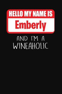 Book cover for Hello My Name Is Emberly and I'm a Wineaholic