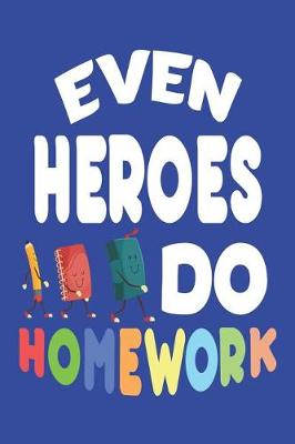 Book cover for Even Heroes Do Homework