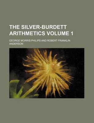 Book cover for The Silver-Burdett Arithmetics Volume 1