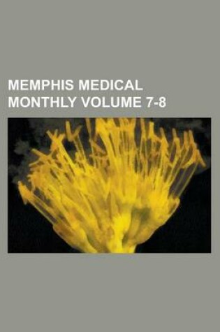 Cover of Memphis Medical Monthly Volume 7-8