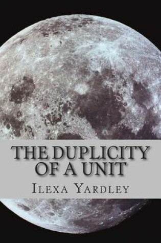 Cover of The Duplicity of a Unit