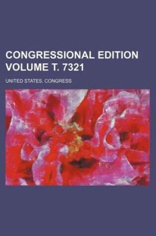 Cover of Congressional Edition Volume . 7321