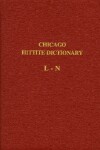 Book cover for Hittite Dictionary of the Oriental Institute of the University of Chicago Volume L-N, fascicle 4