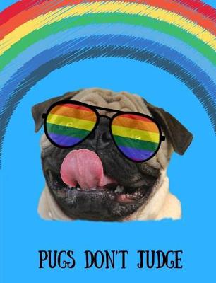 Book cover for Pugs Don't Judge (Wide Ruled)