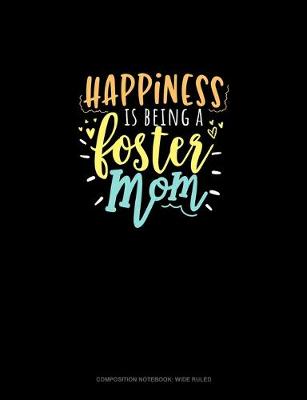 Cover of Happiness Is Being A Foster Mom