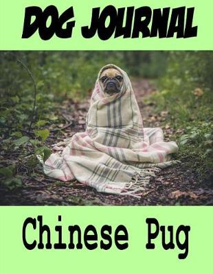 Book cover for Dog Journal Chinese Pug