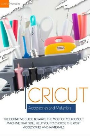 Cover of Cricut Accessories and Materials