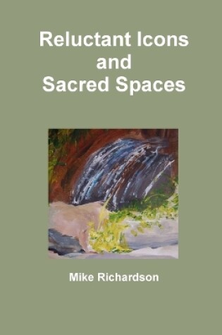 Cover of Reluctant Icons and Sacred Spaces