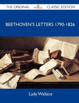 Book cover for Beethoven's Letters 1790-1826 - The Original Classic Edition
