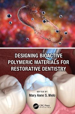 Book cover for Designing Bioactive Polymeric Materials For Restorative Dentistry